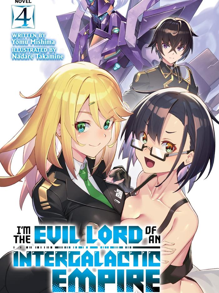 I’m the Evil Lord of an Intergalactic Empire! Light Novel Volume 4