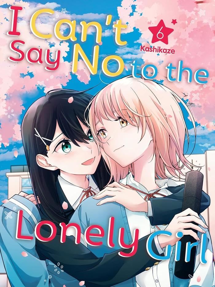 I Can't Say No to the Lonely Girl Manga Volume 6