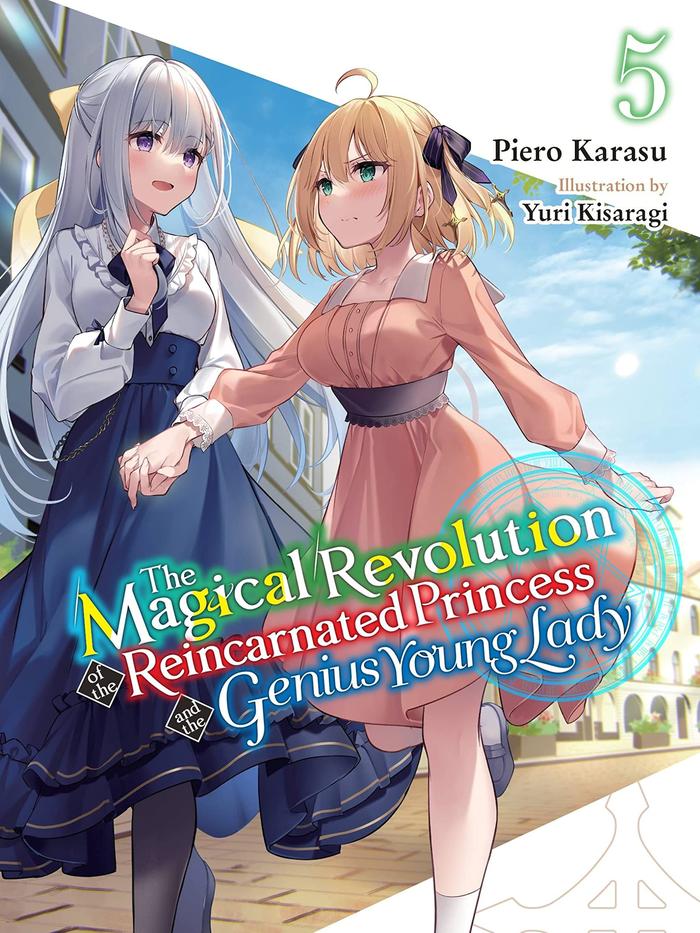 The Magical Revolution of the Reincarnated Princess Light Novel Vol. 5