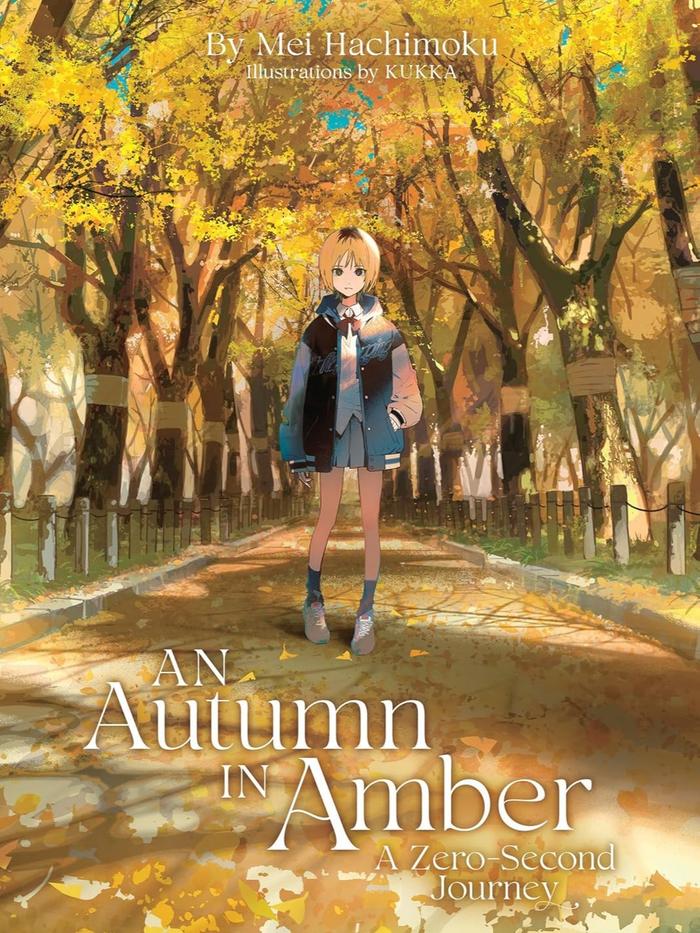 An Autumn in Amber A Zero-Second Journey Light Novel - Mei Hachimoku