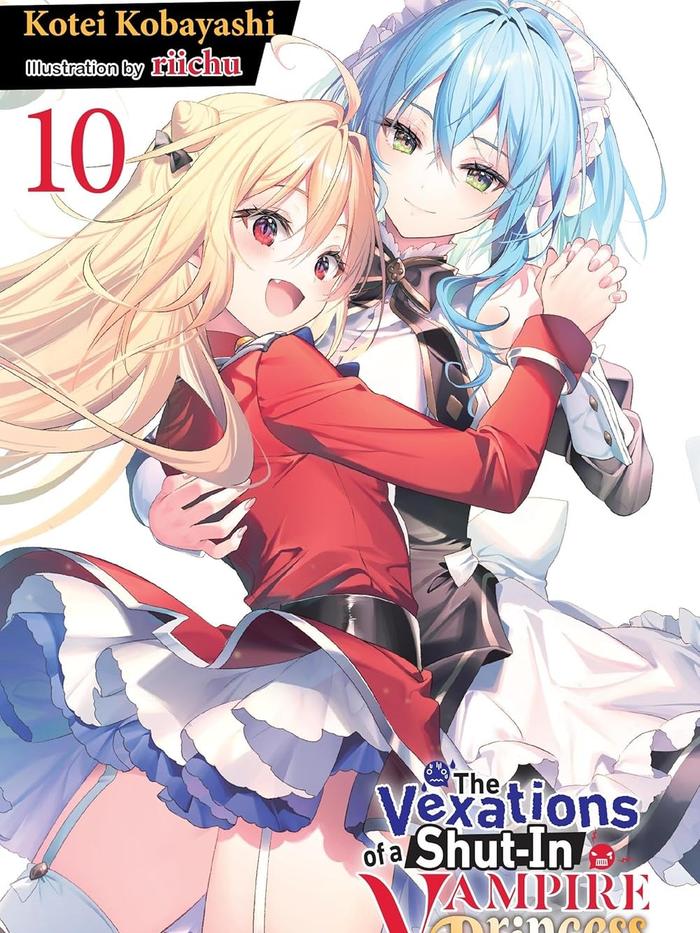 The Vexations of a Shut-In Vampire Princess Light Novel Volume 10
