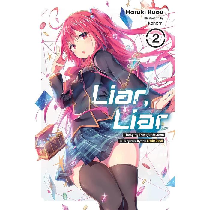 Liar, Liar The Lying Transfer Student Is Targeted by the Little Devil Light Novel Vol 2