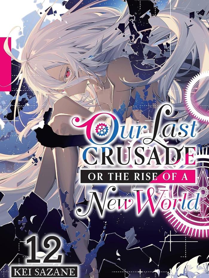 Our Last Crusade or the Rise of a New World Light Novel Volume 12