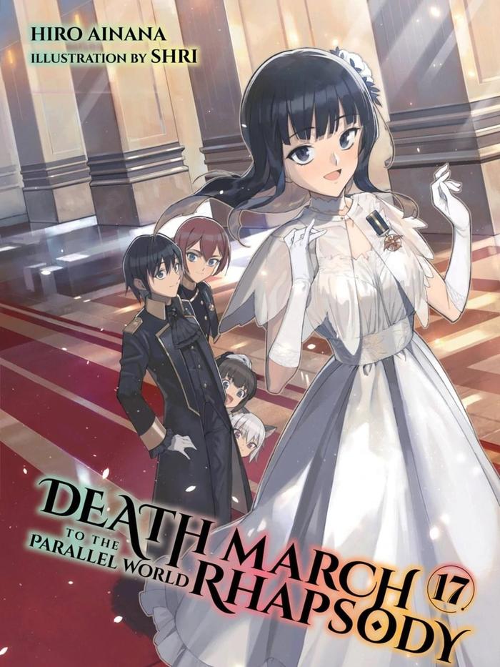 Death March to the Parallel World Rhapsody Light Novel Volume 17