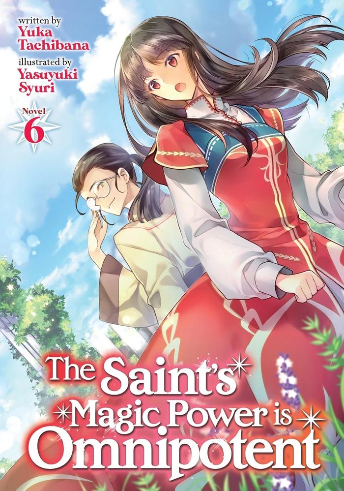The Saint’s Magic Power is Omnipotent Light Novel Volume 6