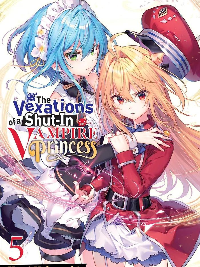 The Vexations of a Shut-In Vampire Princess Light Novel Volume 5