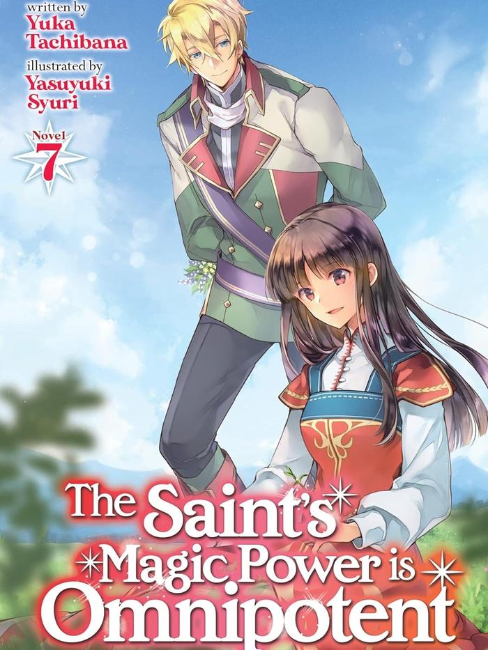 The Saint’s Magic Power is Omnipotent Light Novel Volume 7