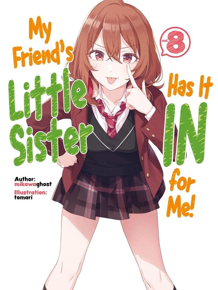 My Friend's Little Sister Has It In for Me! Light Novel Volume 8