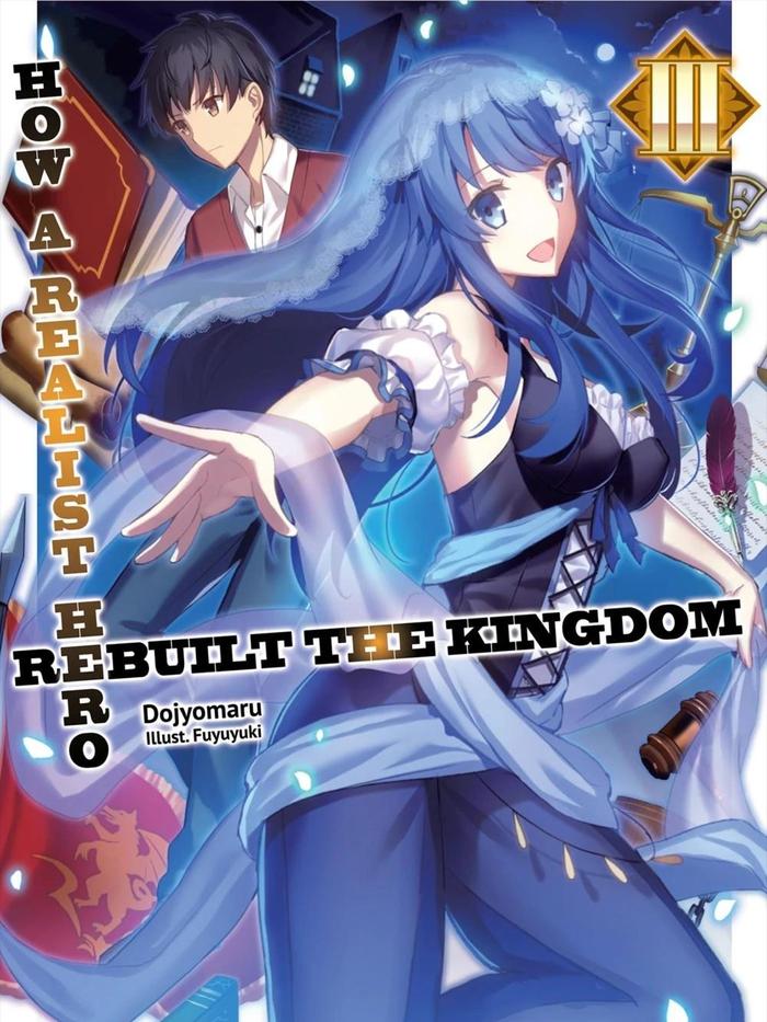 How a Realist Hero Rebuilt the Kingdom Light Novel Volume 3
