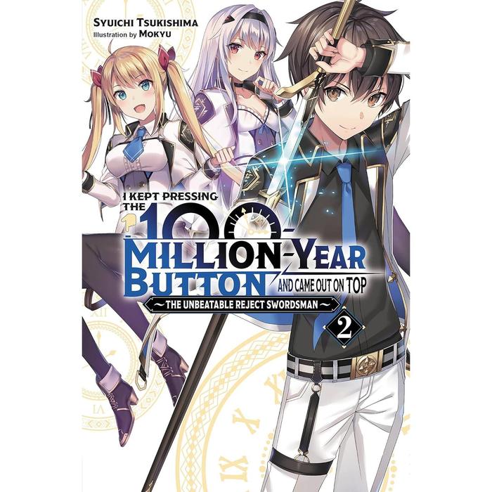 I Kept Pressing the 100-Million-Year Button Light Novel Volume 2
