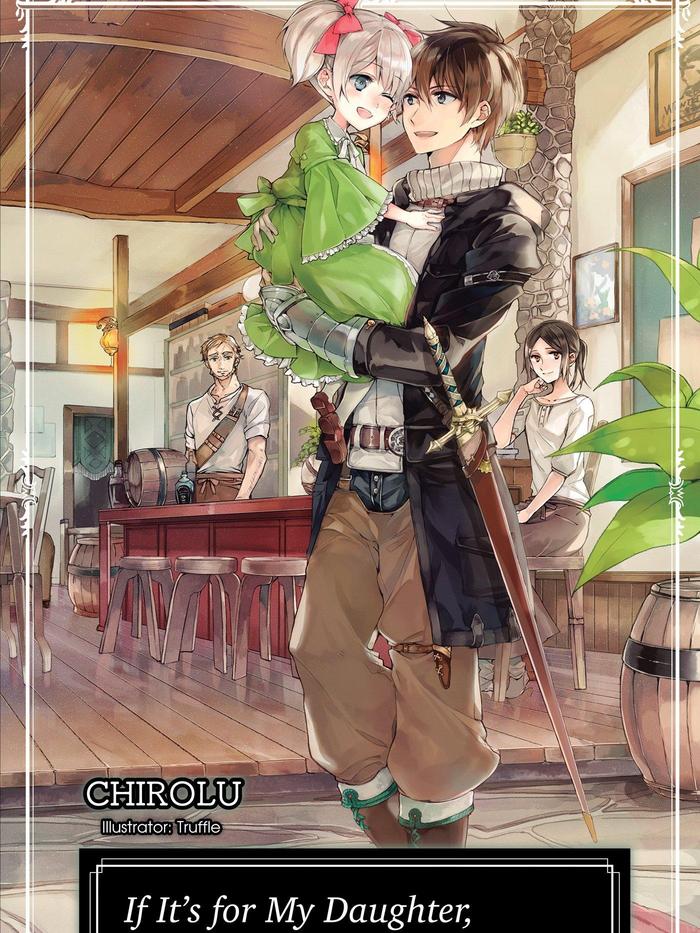 If Its for My Daughter Id Even Defeat a Demon Lord