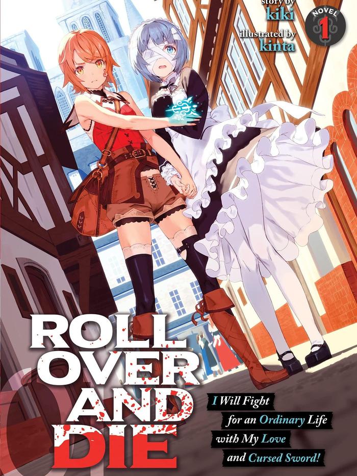ROLL OVER AND DIE I Will Fight for an Ordinary Life with My Love and Cursed Sword