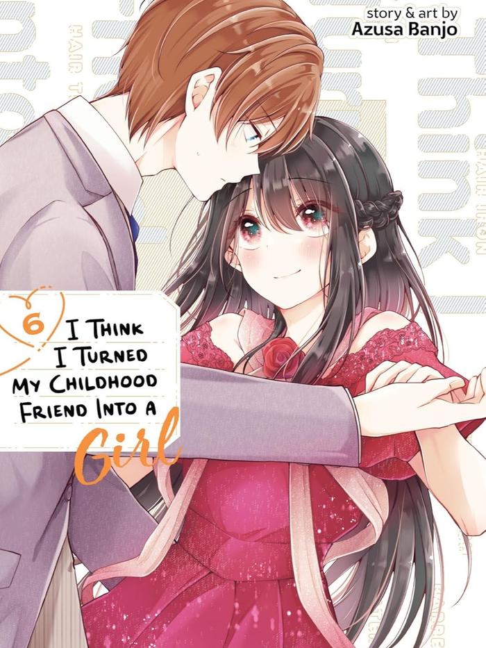 I Think I Turned My Childhood Friend Into a Girl Manga Volume 6