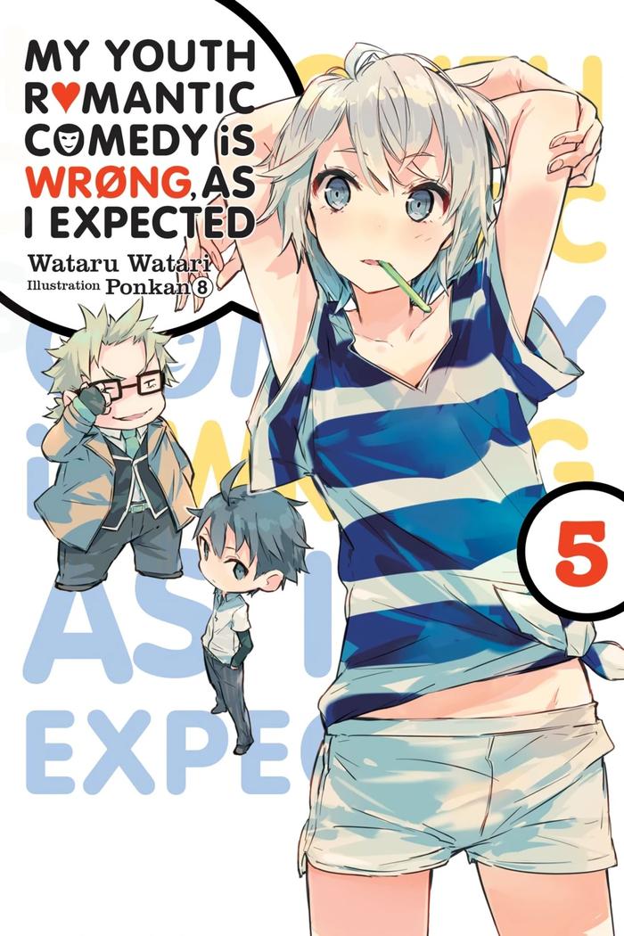 My Youth Romantic Comedy Is Wrong, As I Expected Light Novel Volume 5