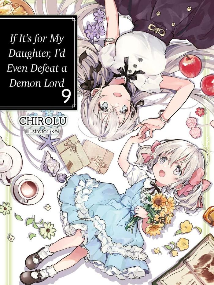 If It’s for My Daughter I’d Even Defeat a Demon Lord Light Novel Vol 9