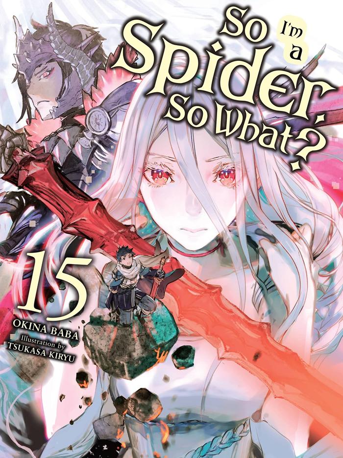 So I'm a Spider, So What? Light Novel Volume 15