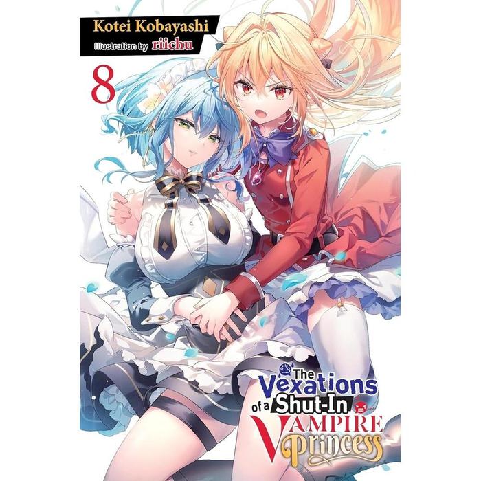 The Vexations of a Shut-In Vampire Princess Light Novel Volume 8