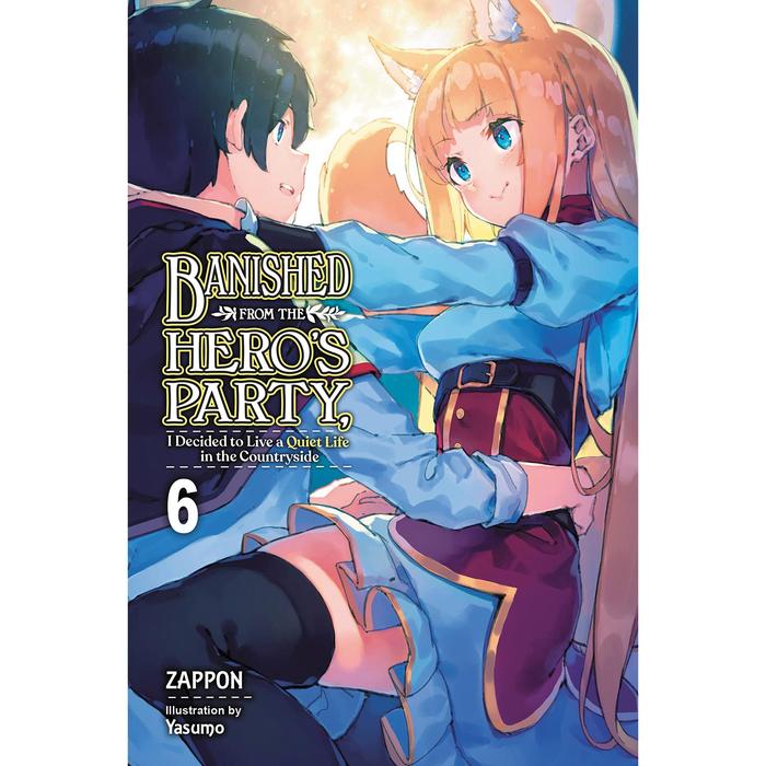 Banished from the Hero's Party Light Novel Volume 6