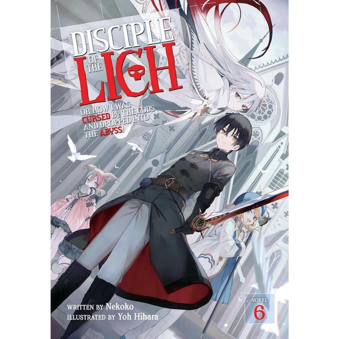 Disciple of the Lich Light Novel Volume 6