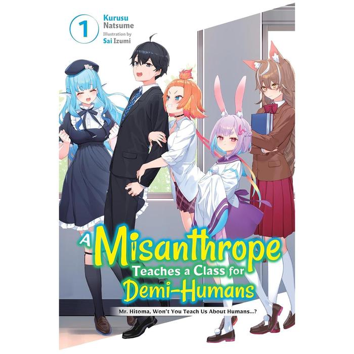 A Misanthrope Teaches a Class for Demi-Humans Light Novel Volume 1