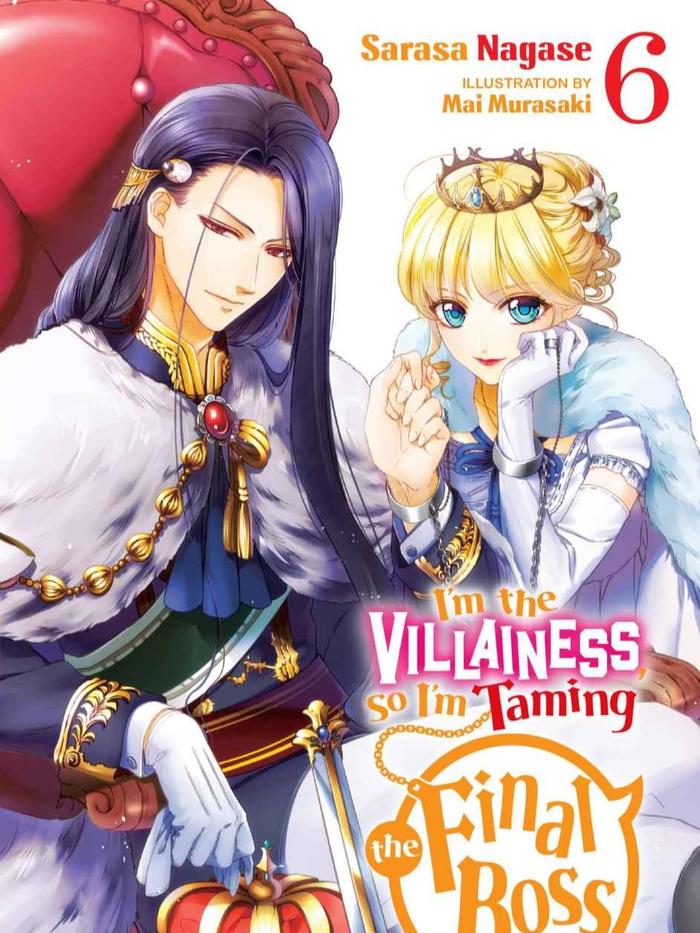 I'm the Villainess, So I'm Taming the Final Boss Light Novel Volume 6