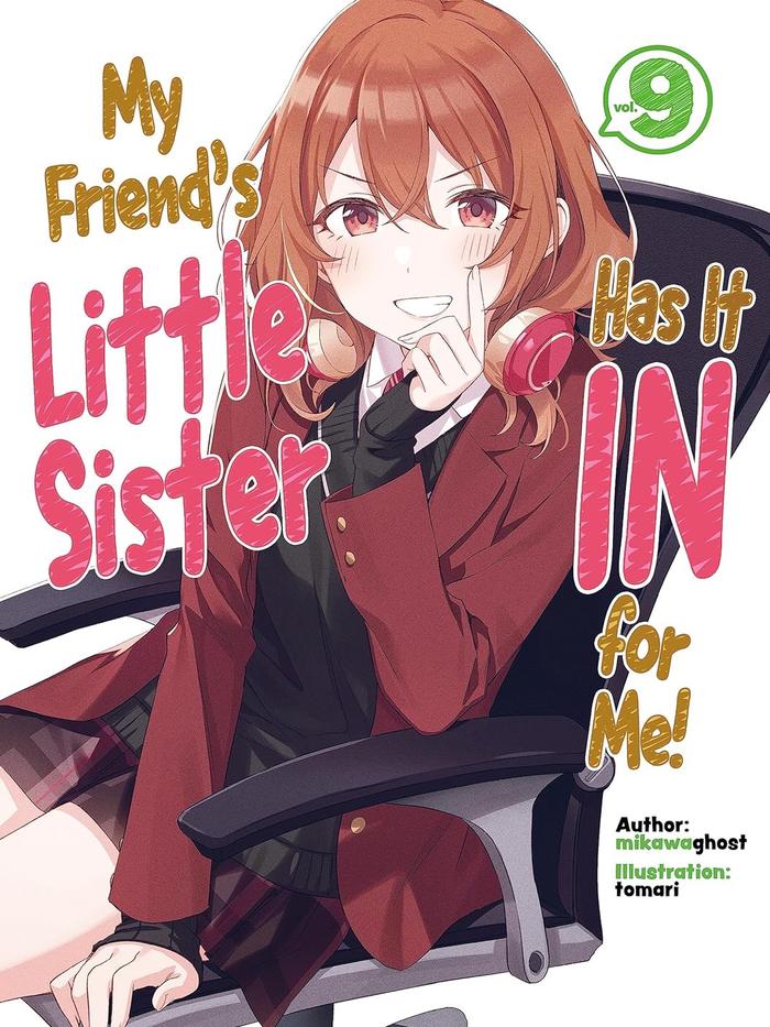 My Friend's Little Sister Has It In for Me! Light Novel Volume 9