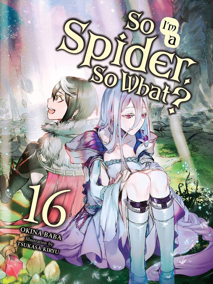 So I'm a Spider, So What? Light Novel Volume 16