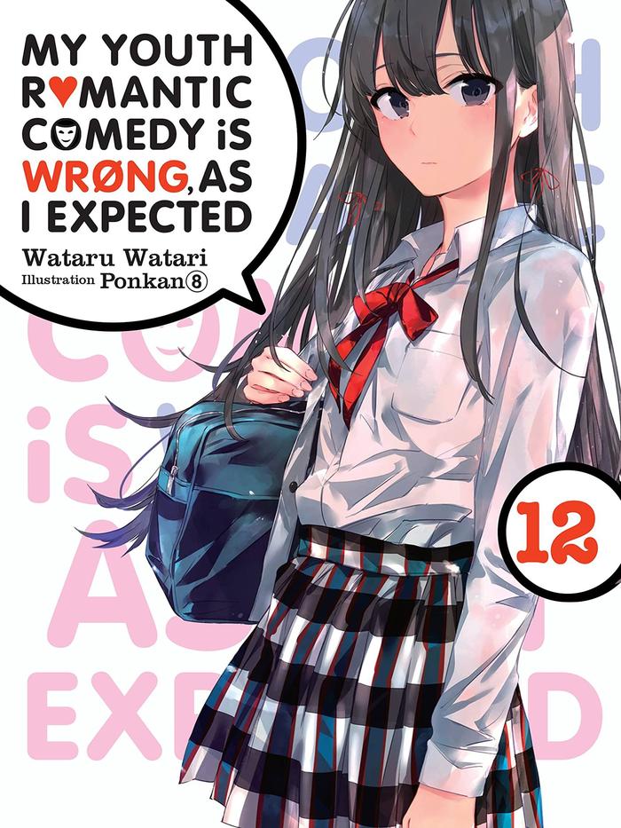 My Youth Romantic Comedy Is Wrong, As I Expected Light Novel Volume 12