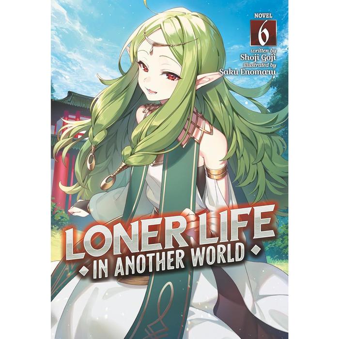 Loner Life in Another World Light Novel Volume 6