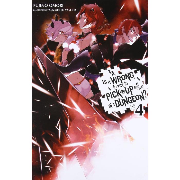 Is It Wrong to Try to Pick Up Girls in a Dungeon Light Novel Volume 4
