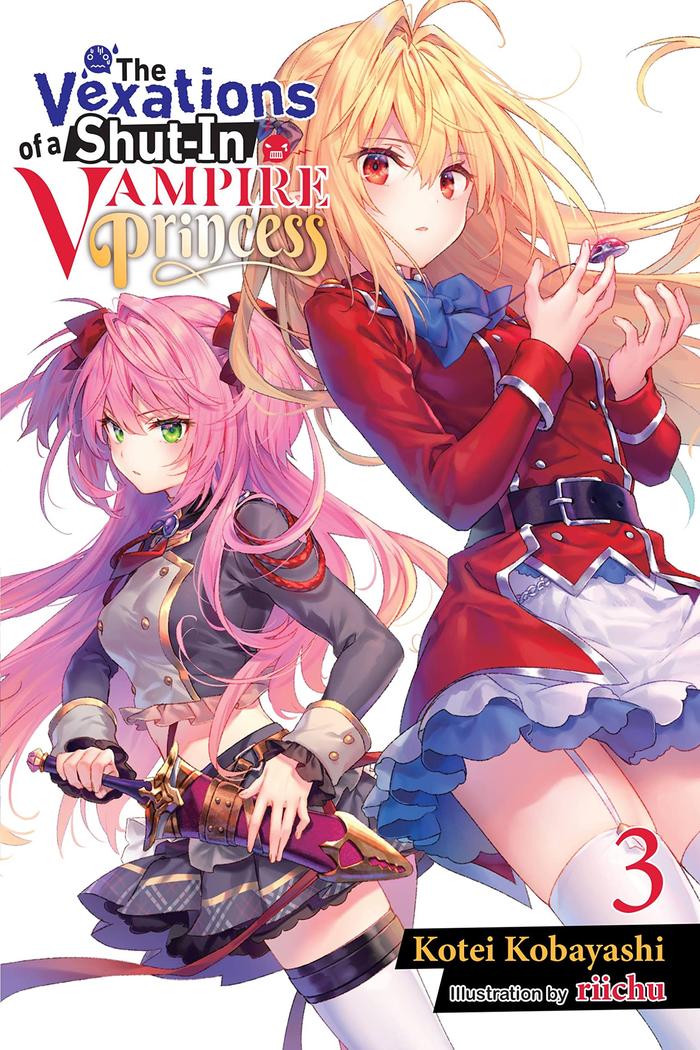 The Vexations of a Shut-In Vampire Princess Light Novel Volume 3