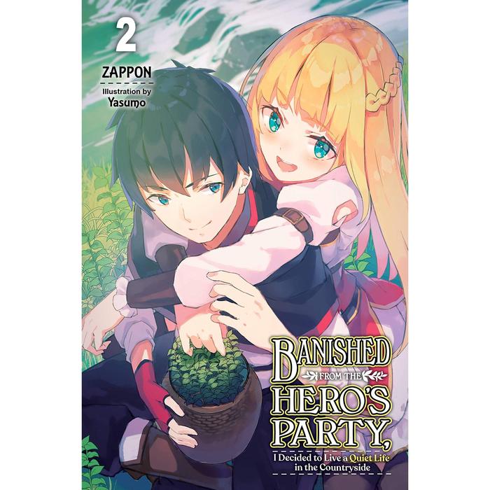Banished from the Hero's Party, I Decided to Live a Quiet Life in the Countryside Light Novel Volume 2
