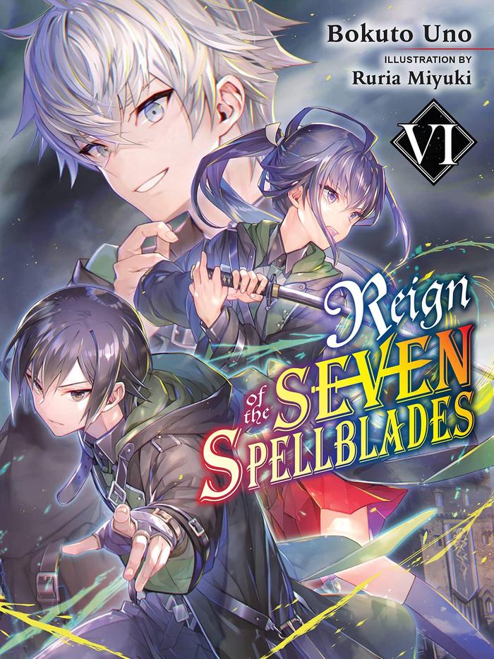 Reign of the Seven Spellblades Light Novel Volume 6