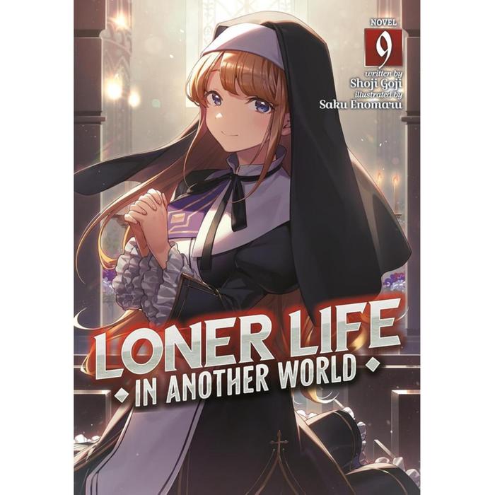 Loner Life in Another World Light Novel Volume 9
