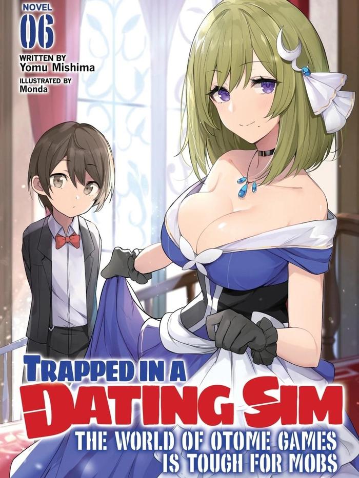 Trapped in Dating Sim: Otome Games Tough for Mobs Light Novel Vol. 6