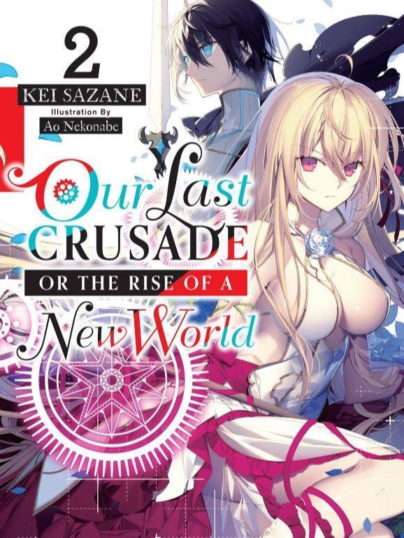 Our Last Crusade or the Rise of a New World Light Novel Volume 2