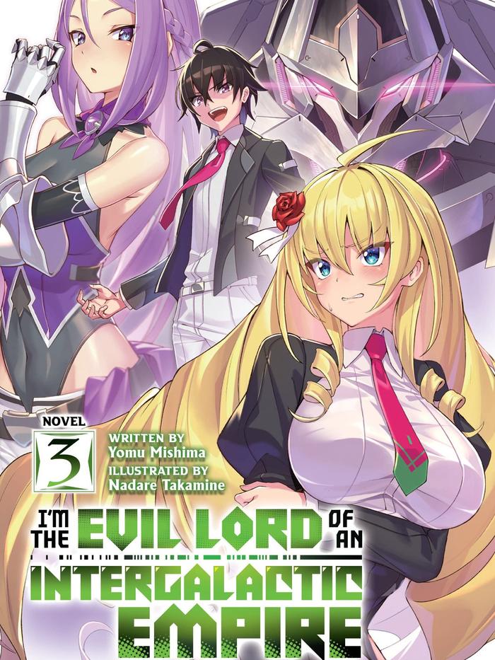 I’m the Evil Lord of an Intergalactic Empire! Light Novel Volume 3