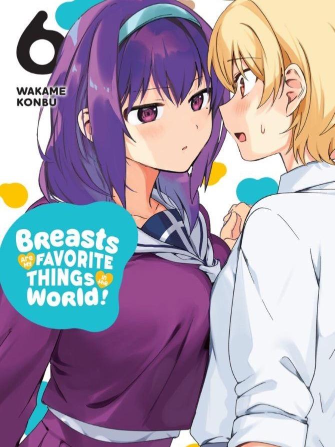 Breasts Are My Favorite Things in the World! Manga Volume 6