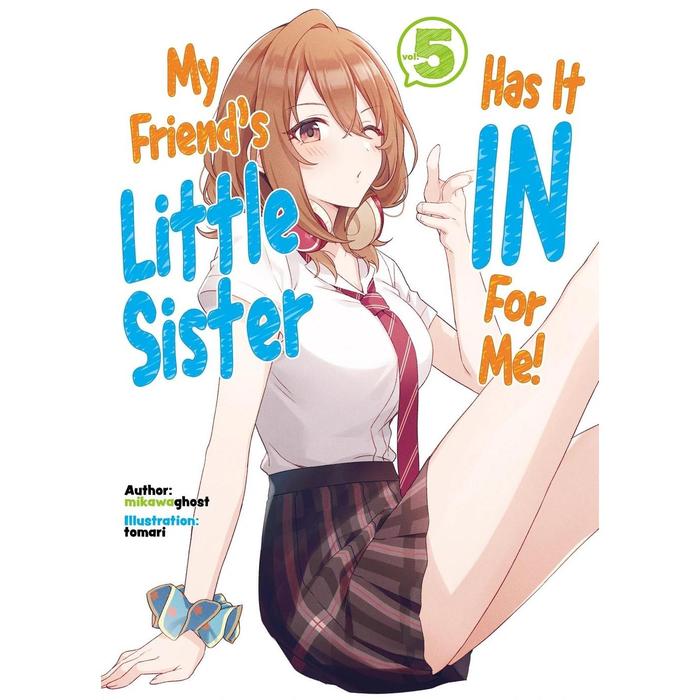 My Friend's Little Sister Has It In for Me! Light Novel Volume 5