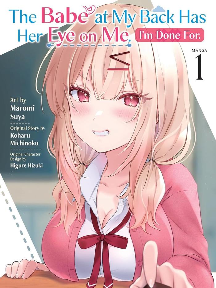 The Babe at My Back Has Her Eye on Me. I'm Done For. Manga Vol 1