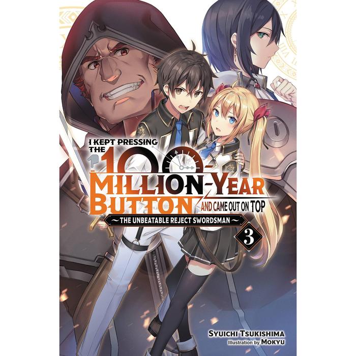 I Kept Pressing the 100-Million-Year Button Light Novel Volume 3