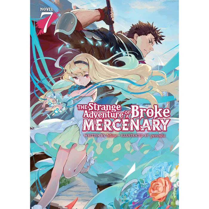 The Strange Adventure of a Broke Mercenary Light Novel Volume 7