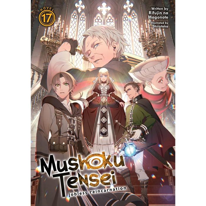 Mushoku Tensei: Jobless Reincarnation Light Novel Volume 17