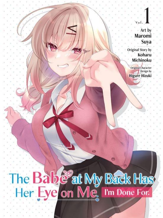 The Babe at My Back Has Her Eye on Me. I'm Done For. Manga Vol 1 — Back Cover