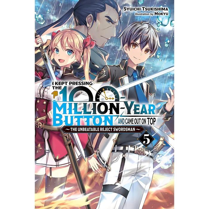I Kept Pressing the 100-Million-Year Button Light Novel Volume 5
