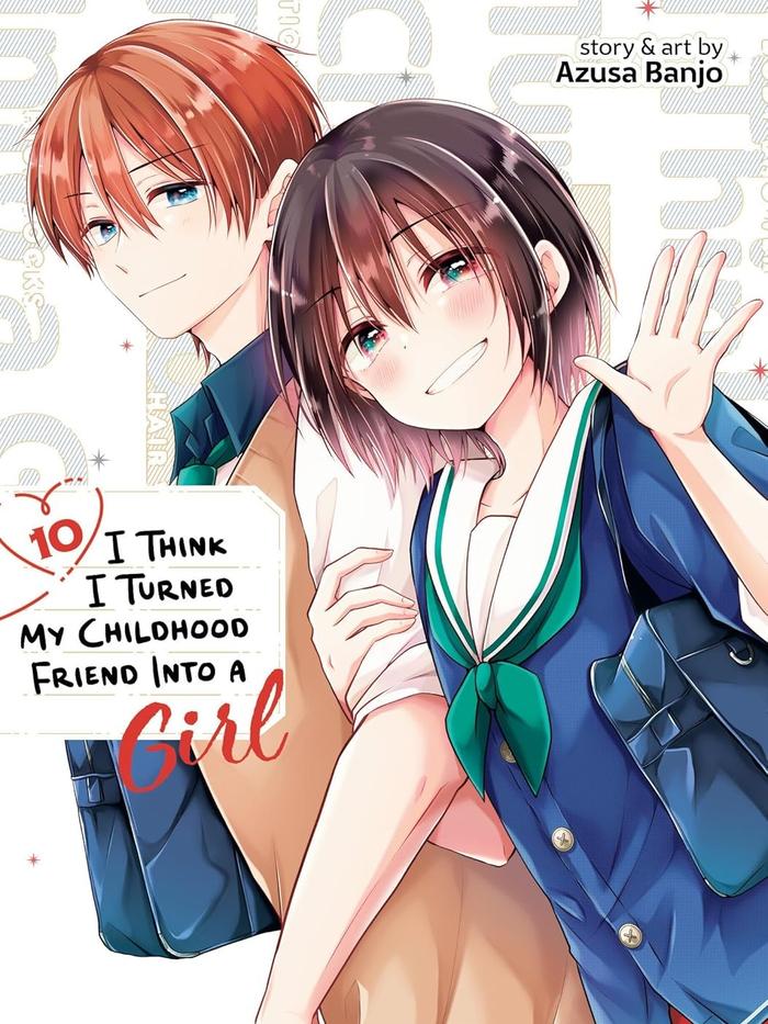 I Think I Turned My Childhood Friend Into a Girl Manga Volume 10