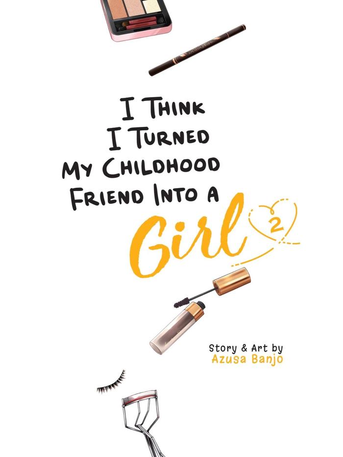 I Think I Turned My Childhood Friend Into a Girl Manga Volume 2 — Back Cover
