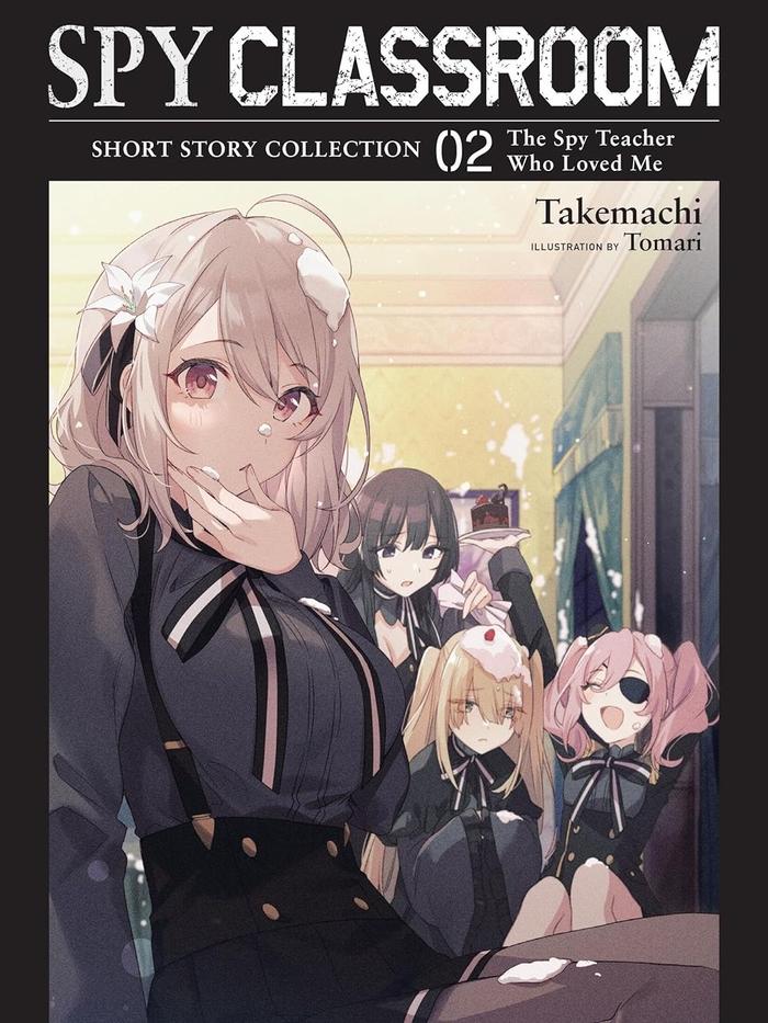 Spy Classroom Short Story Collection Light Novel Vol 2 The Spy Teacher Who Loved Me