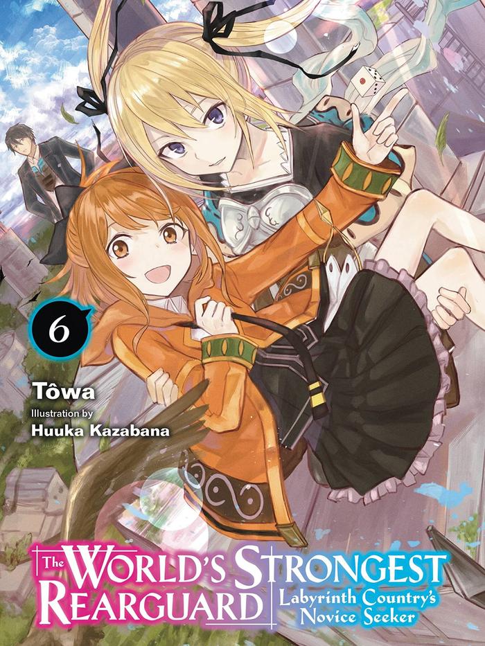 The World's Strongest Rearguard Light Novel Volume 6