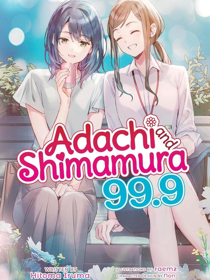 Adachi and Shimamura Light Novel Volume 99.9